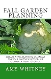 Fall Garden Planning: Create a fall planting calendar for your Southern vegetable garden: a 'how to' guide