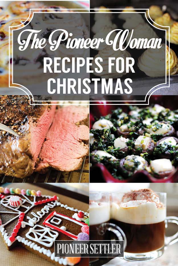 25 Pioneer Woman Recipes for Christmas | Our Best Apps, Entrees, Desserts, & Drinks From The ...