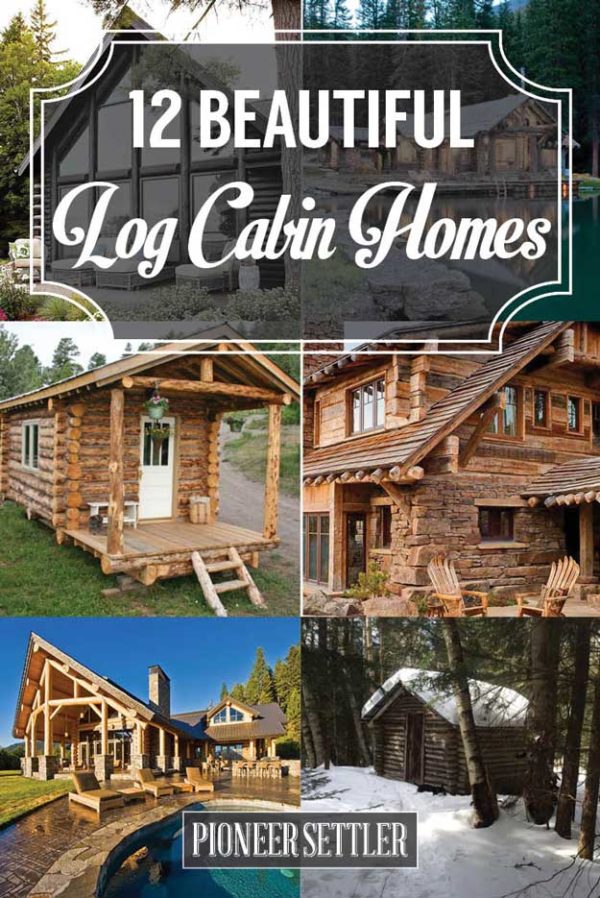 12 Real Log Cabin Homes - Take A Virtual Tour