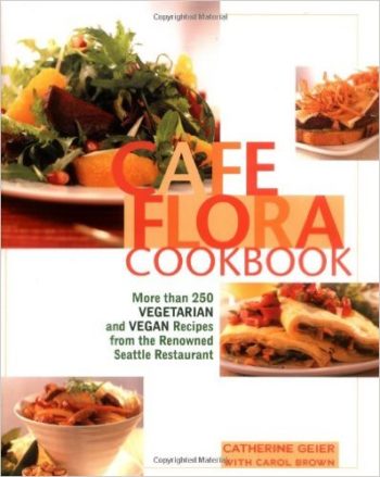 Cafe Flora Cookbook | Vegetarian Cookbooks Inspired by Your Garden