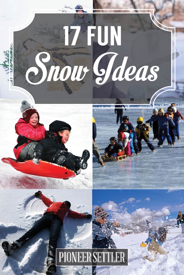 17 Fun Snow Ideas 17 Fun Winter Activities For Kids In The Snow