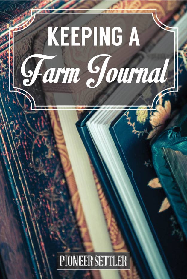 Keeping a Farm Journal 5 Tips For Keeping A Farmers Journal