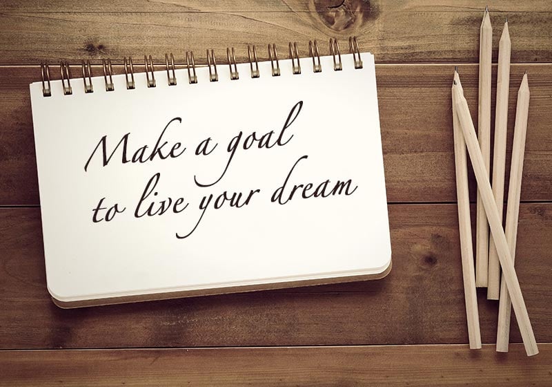 Make a goal to live your dream | new year resolutions ideas