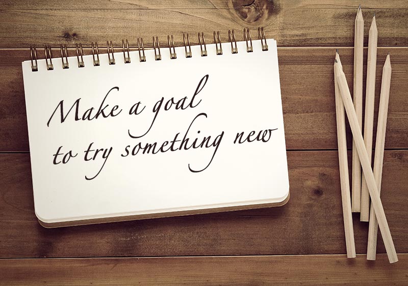 Make a goal to try something new | new year goal