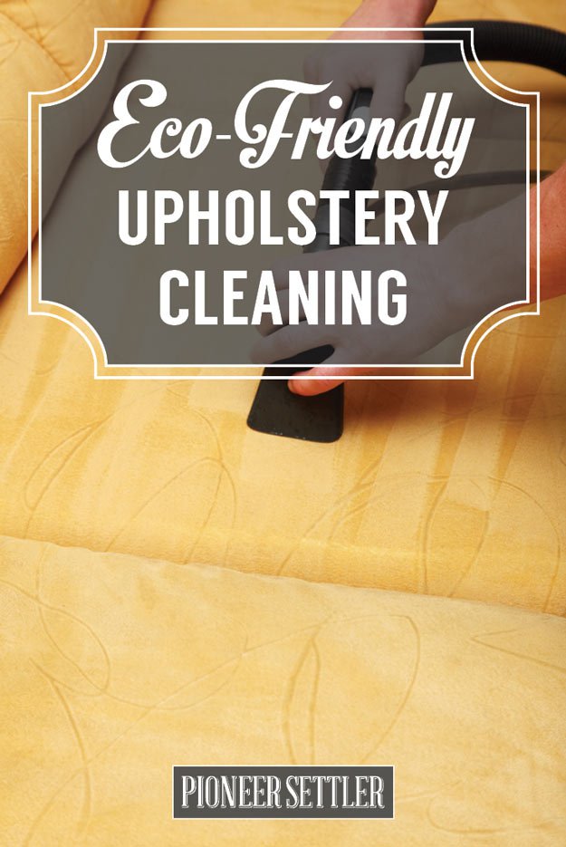 Upholstery Cleaning the Eco-Friendly Way Upholstery Cleaning the Eco-Friendly Way