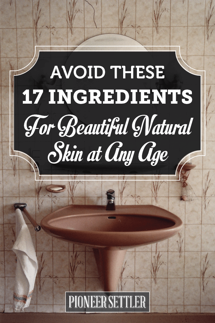 avoid these ingredients for beautiful skin at any age